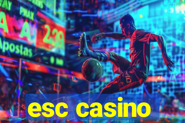 esc casino