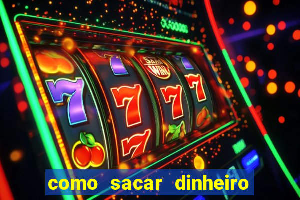 como sacar dinheiro no slots 777