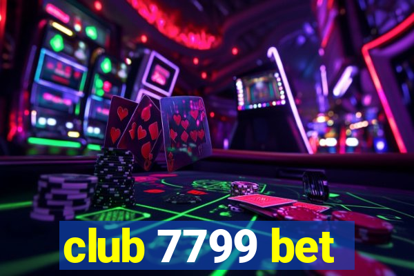 club 7799 bet