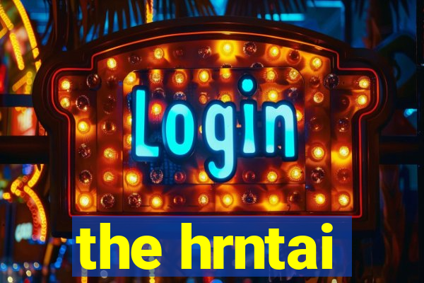 the hrntai