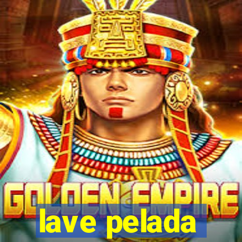 lave pelada