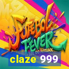 claze 999