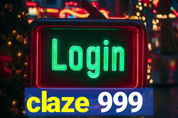 claze 999