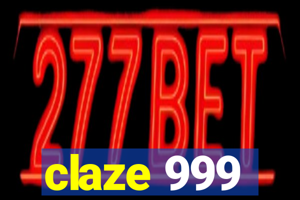 claze 999