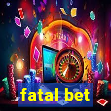 fatal bet