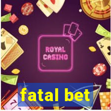 fatal bet