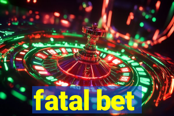 fatal bet