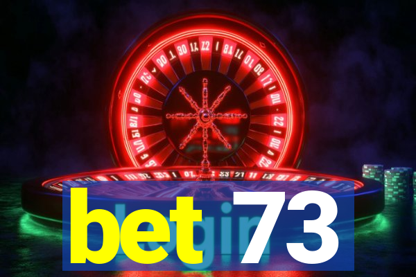 bet 73