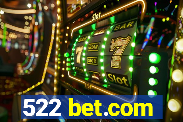 522 bet.com