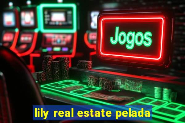 lily real estate pelada