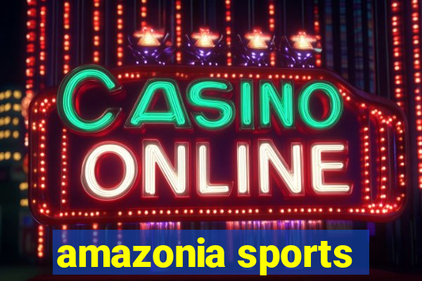 amazonia sports