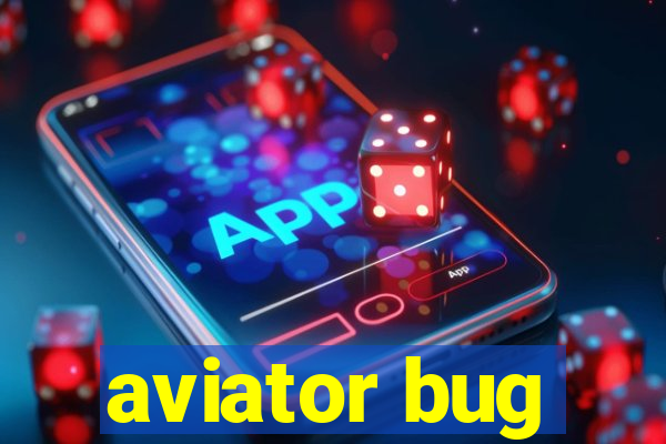 aviator bug