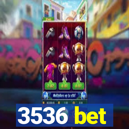 3536 bet