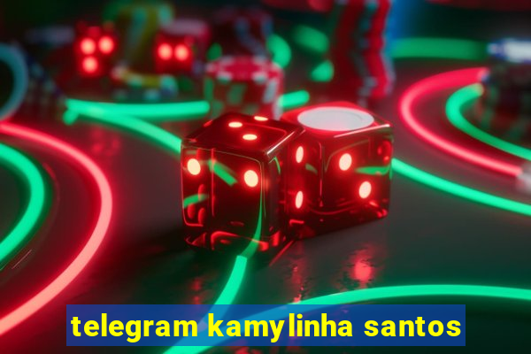 telegram kamylinha santos