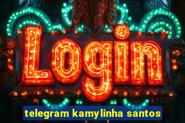 telegram kamylinha santos