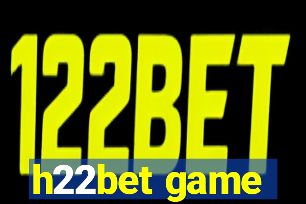 h22bet game