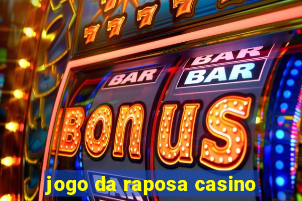 jogo da raposa casino