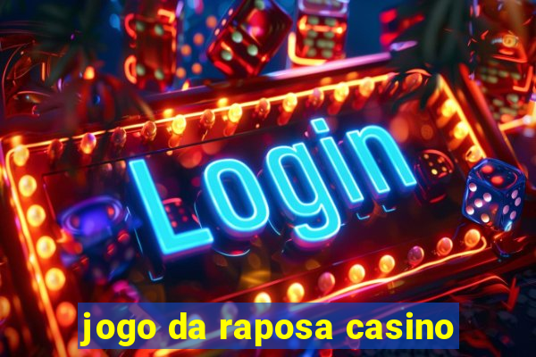 jogo da raposa casino