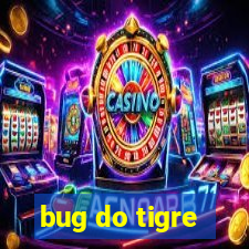 bug do tigre