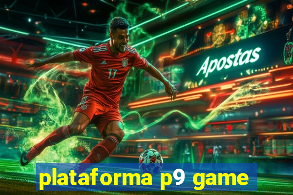 plataforma p9 game