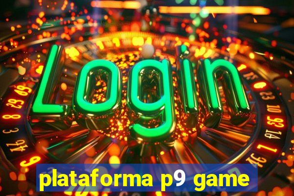 plataforma p9 game