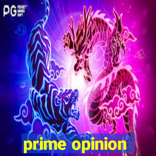 prime opinion