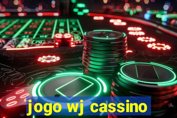 jogo wj cassino