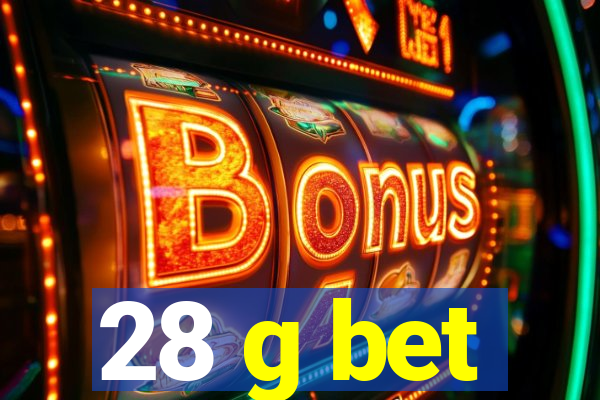 28 g bet