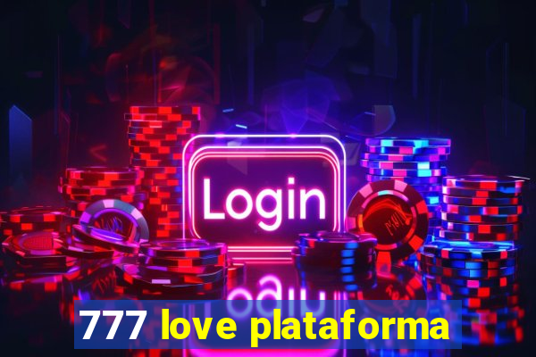 777 love plataforma