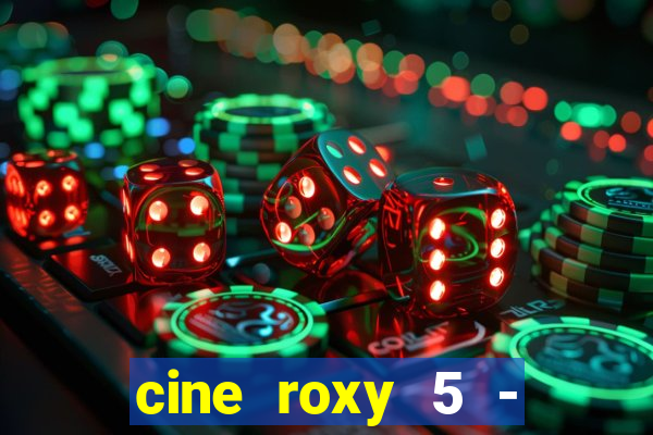 cine roxy 5 - santos santos - sp