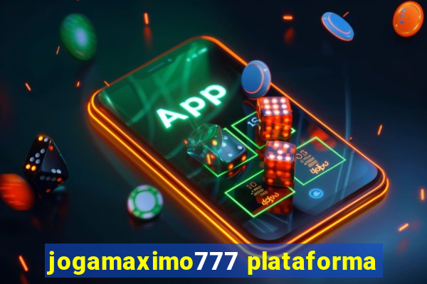 jogamaximo777 plataforma