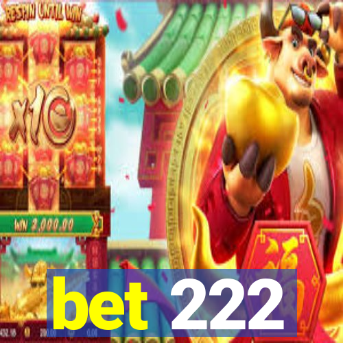 bet 222