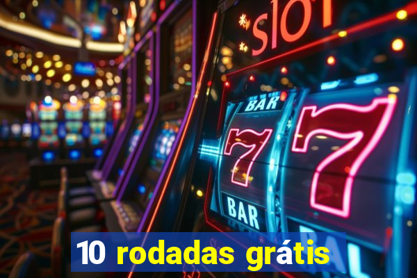 10 rodadas grátis