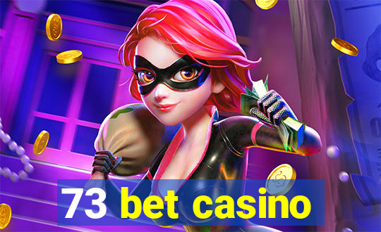 73 bet casino