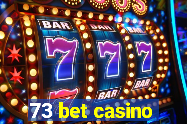 73 bet casino