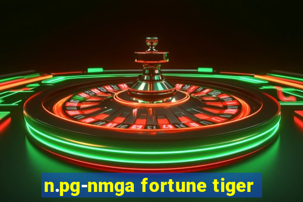 n.pg-nmga fortune tiger