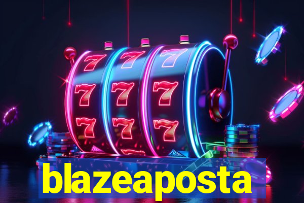 blazeaposta