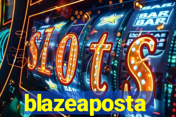 blazeaposta