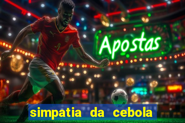 simpatia da cebola roxa para afastar rival