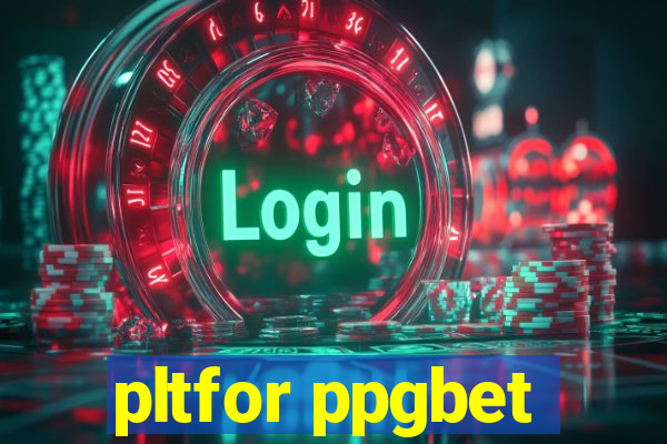 pltfor ppgbet