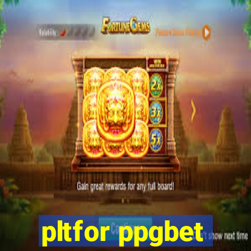 pltfor ppgbet