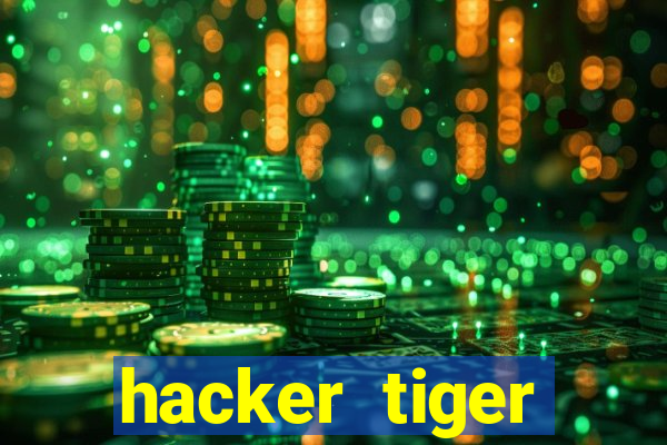 hacker tiger fortune download