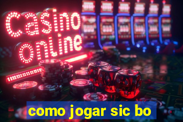 como jogar sic bo