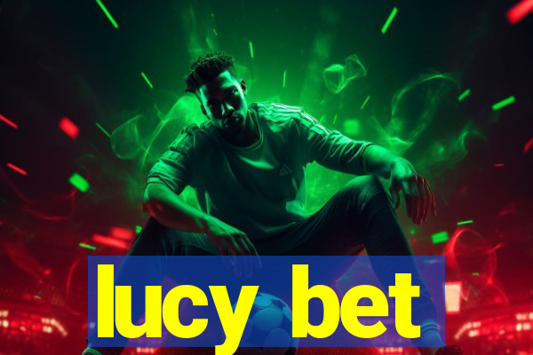 lucy bet