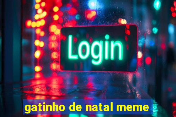 gatinho de natal meme