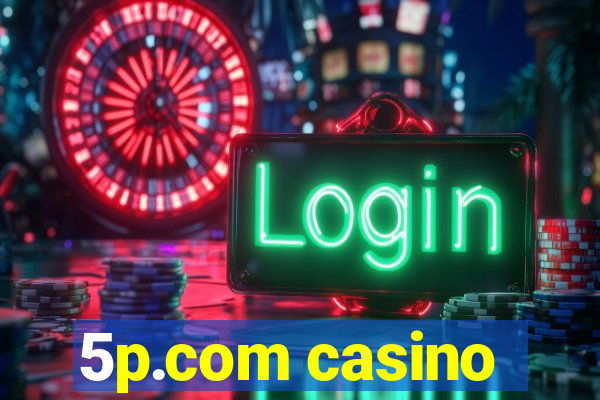 5p.com casino