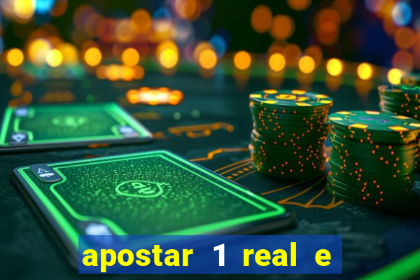 apostar 1 real e ganhar dinheiro