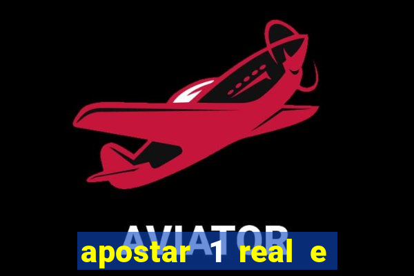 apostar 1 real e ganhar dinheiro