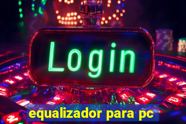 equalizador para pc