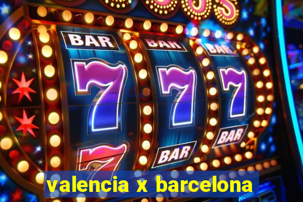 valencia x barcelona